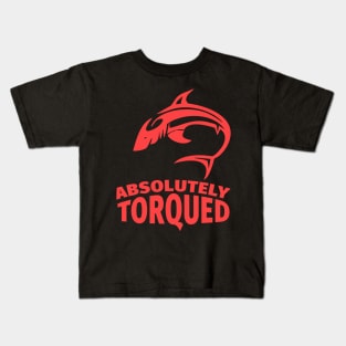 Absolutely torqued Kids T-Shirt